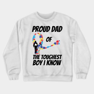 Proud Dad Of The Toughest Boy I Know Crewneck Sweatshirt